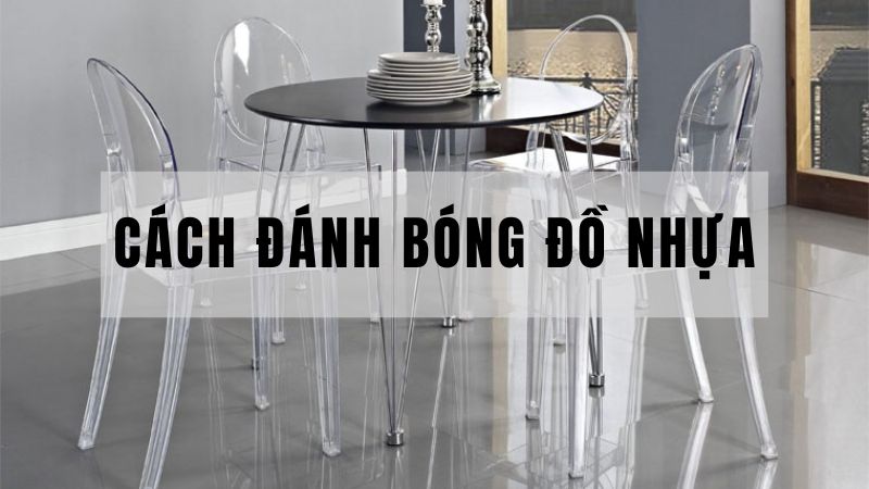 05 cách đánh bóng đồ nhựa tại nhà sạch tinh như mới